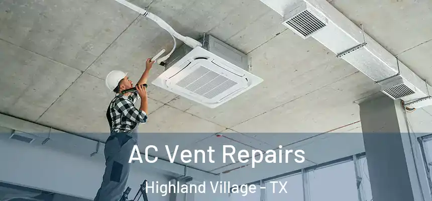  AC Vent Repairs Highland Village - TX