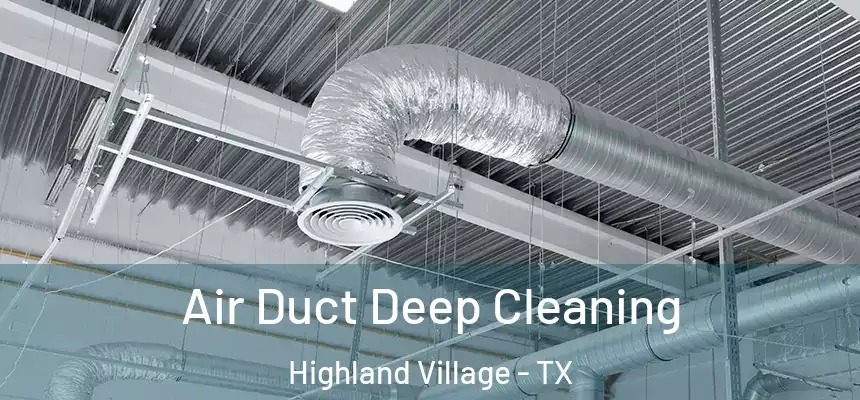  Air Duct Deep Cleaning Highland Village - TX