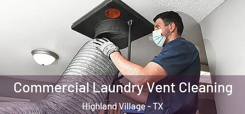  Commercial Laundry Vent Cleaning Highland Village - TX