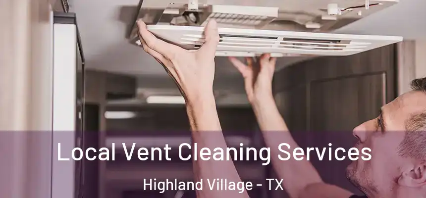 Local Vent Cleaning Services Highland Village - TX