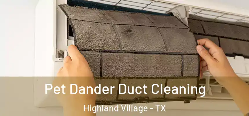  Pet Dander Duct Cleaning Highland Village - TX