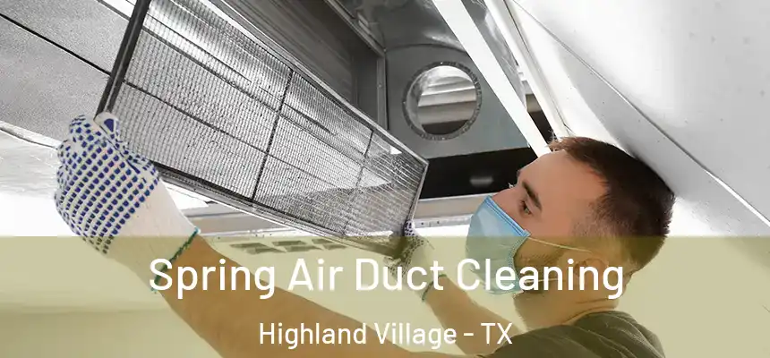  Spring Air Duct Cleaning Highland Village - TX